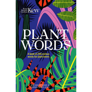 PLANT WORDS : A BOOK OF 250 CURIOUS WORDS FOR PLANT LOVERS