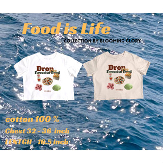 เสื้อครอปสกรีนลายน่ารัก baby crop คอตตอนแท้ ราคาถูก blooming glory Food is Lifecollection