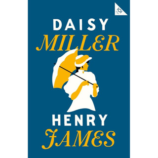 Chulabook(ศูนย์หนังสือจุฬาฯ) |c321หนังสือ 9781847498656 DAISY MILLER (ALMA CLASSICS 101 PAGES) HENRY JAMES