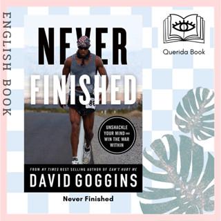 [Querida] หนังสือภาษาอังกฤษ Never Finished: Unshackle Your Mind and Win the War Within by David Goggins