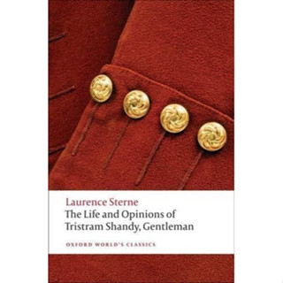 The Life and Opinions of Tristram Shandy, Gentleman - Oxford Worlds Classics Laurence Sterne