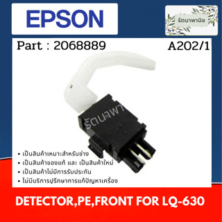 Epson DETECTOR,PE,FRONT  For LQ-630 เซ็นเซอร์กระดาษ ( 2068889 , 2209403 )