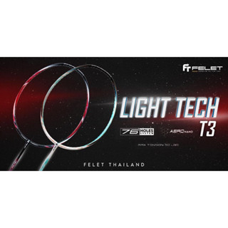 ไม้แบด FELET รุ่น LIGHT TECH T3