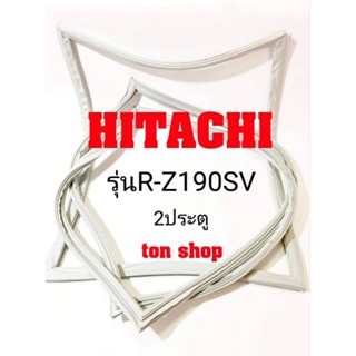 ขอบยางตู้เย็น Hitachi 2ประตู รุ่นR-Z190SV