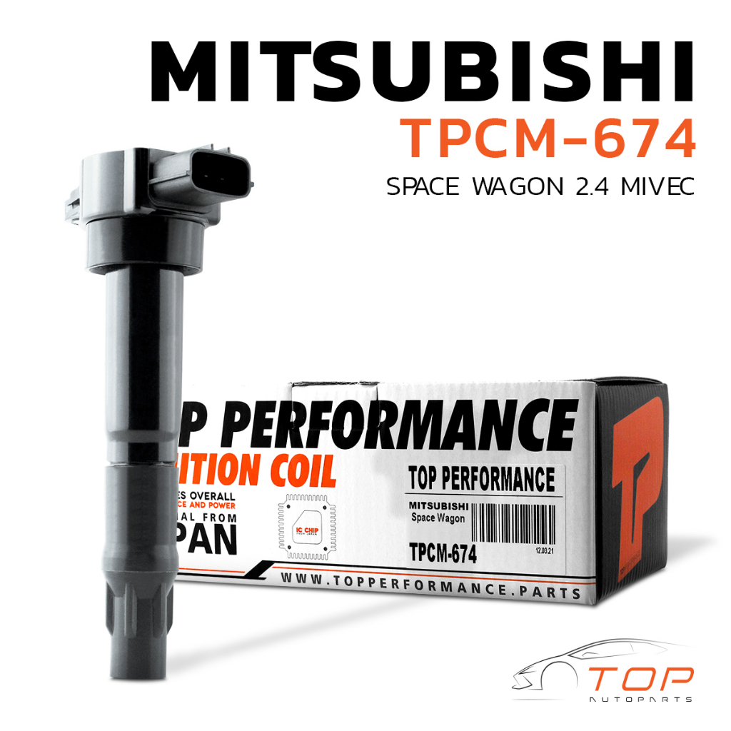 คอยล์จุดระเบิด MITSUBISHI SPACE WAGON 2.4 MIVEC / 4G69 - TPCM-674 - TOP- คอยล์ มิตซูบิชิ สเปซวากอน M