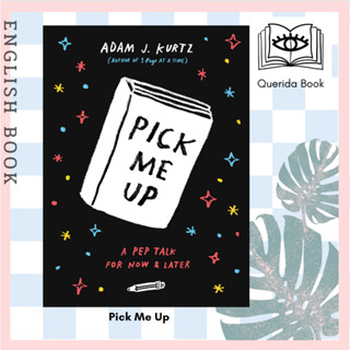 [Querida] หนังสือภาษาอังกฤษ Pick Me Up : A Pep Talk for Now and Later by Adam J. Kurtz