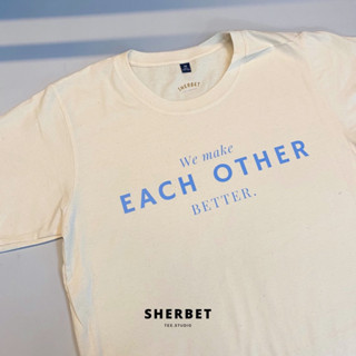 เสื้อยืดลาย we make each other better|sherbetteeshop