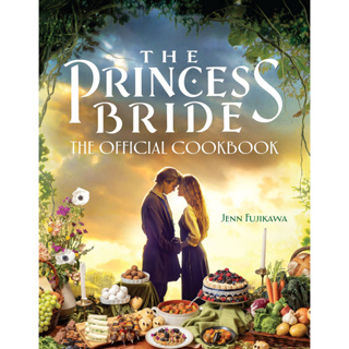 หนังสือภาษาอังกฤษ The Princess Bride: The Official Cookbook Hardcover by Jenn Fujikawa
