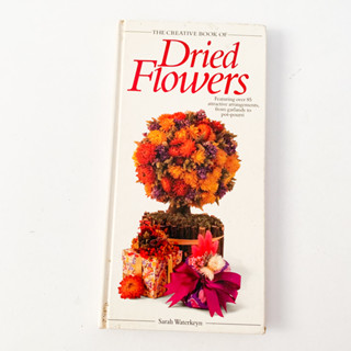 The Creative Book of Dried Flowers (Sarah Waterkeyn) หนังสือสอนจัดดอกไม้แห้งภาษาอังกฤษ มือสองสภาพดี