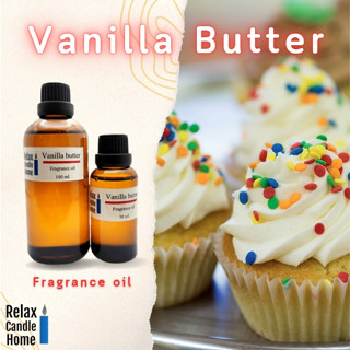 หัวน้ำหอมกลิ่น Vanilla butter เกรดพรีเมียม Fragrance oil สำหรับเทียนเเละเครื่องหอม 30ml/100ml กลิ่นวนิลาบัตเตอร์