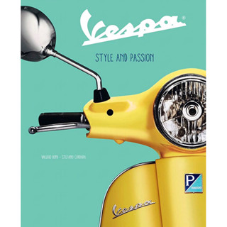 หนังสือ Vespa: Style and Passion ภาพสี รวมประวัติศาสตร์เวสป้า สำหรับนักสะสม ของใหม่ มือหนึ่ง พร้อมส่ง