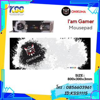 แผ่นรองเมาส์เกมมิ่ง Onikuma Gaming Mousepad I am Gamer