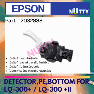 Epson DETECTOR,PE,BOTTOM เซ็นเซอร์กระดาษ FOR LQ-300+ , LQ-300+II  ( 2032888 )