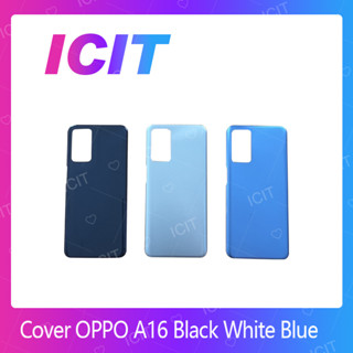 OPPO A16 อะไหล่ฝาหลัง หลังเครื่อง Cover For OPPO A16 อะไหล่มือถือ ICIT 2020