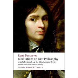 Meditations on First Philosophy : with Selections from the Objections and Replies By (author)  Rene Descartes