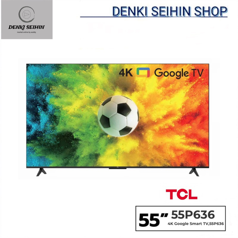 TCL SMART TV 55 นิ้ว 55P636 | Google TV | HDR10 |  Chromecast built-in | Ok Google | Dolby AUDIO