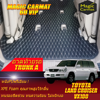 Toyota Land Cruiser VX100 Cygnus 1998-2008 (เฉพาะท้ายรถแบบ A) ถาดท้ายรถ Land Cruiser VX100 พรม 6D VIP Magic Carmat