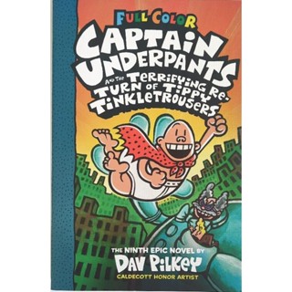 Full Color Edition Captain Underpants and the Terrifying Return of Tippy Tinkletrousers Captain Underpants 9 Dav Pilkey