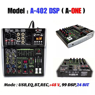 A-ONE มิกเซอร์ MIXER 4CH ปรับแต่งเสียง ผสมสัญญาณเสียง 4ช่อง เอฟเฟกแท้ มีบลูทูธ USB EQ EFF 99dsp 24Bit รุ่น A402DSP