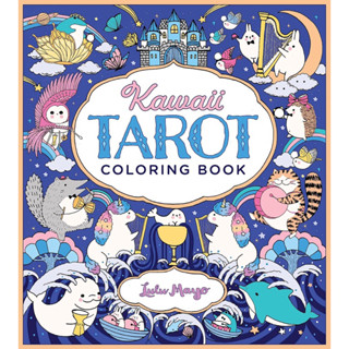 KAWAII TAROT COLORING BOOK : COLOR YOUR WAY THROUGH THE CUTEST OF TAROT CARDS