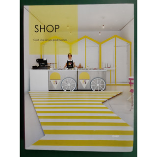 หนังสือออกแบบร้าน Shop : Good Shop Design, Good Business /มือหนึ่ง ภาษาอังกฤษ