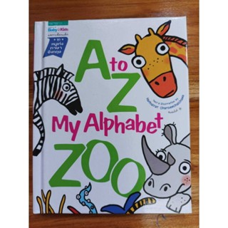 A to Z:My Alphabet Zooปกแข็งเรียน รู้อักษรภาษาอังกฤษ พร้อมคำศัพท์ ผ่านตัวละครสัตว์ต่างๆ