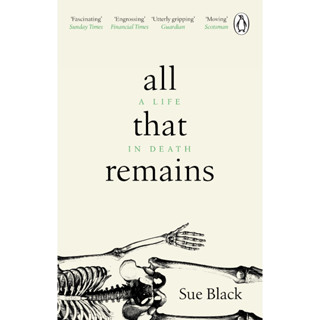 All That Remains : A Life in Death Paperback English By (author)  Professor Sue Black