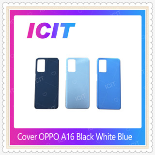 Cover OPPO A16 อะไหล่ฝาหลัง หลังเครื่อง Cover อะไหล่มือถือ คุณภาพดี ICIT-Display