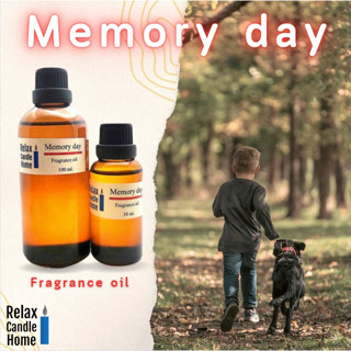 หัวน้ำหอมแท้ กลิ่น Memory day Fragrance oil เกรดพรีเมียม สำหรับเทียนเเละเครื่องหอม 30ml/100ml-