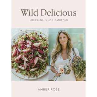 หนังสือสอนทำอาหาร Wild Delicious: Nourishing Simple Satisfying