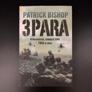 3 Para Afghanistan, Summer 2006 - Patrick Bishop