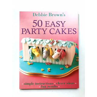 หนังสือสอนทำเค้ก 50 Easy Party Cakes