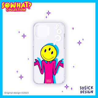 SOSiCK - iPhone Samsung Case เคสใสกันกระแทก เกรดดี เคสไอโฟน ซัมซุง - So What Collection