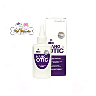 Nano Otic 120ml. ผลิตภัณฑ์ทำความสะอาดหู สำหรับสุนัขและแมว อ่อนโยน ไม่อับชื้น