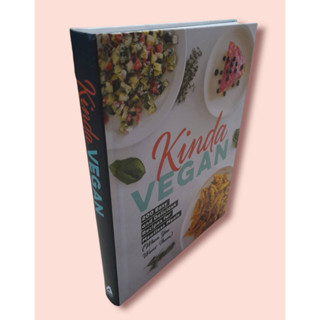 Kinda Vegan: 200 Easy and Delicious Recipes for Meatless Meals (When You Want Them) Hardcover