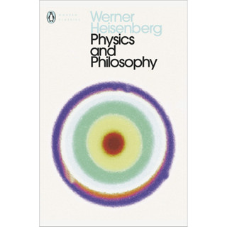 Physics and Philosophy : The Revolution in Modern Science By (author)  Werner Heisenberg