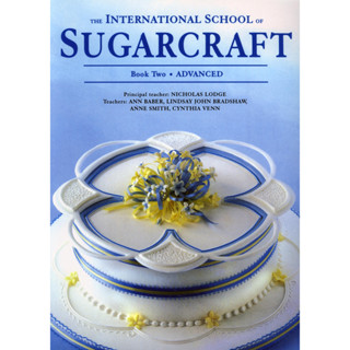 หนังสือสอนทำขนม The International School of Sugarcraft Book Two - Advanced