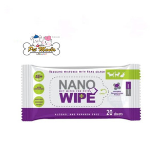 Nano Wipe 20 เเผ่น ทิชชู่เปียกทำความสะอาดสำหรับสัตว์เลี้ยง อ่อนโยน ไม่มีแอลกกอฮอล์และพาราเบน