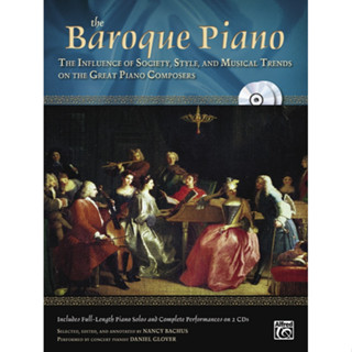 The Baroque Piano The Influence of Society, Style and Musical Trends on the Great Piano Composers