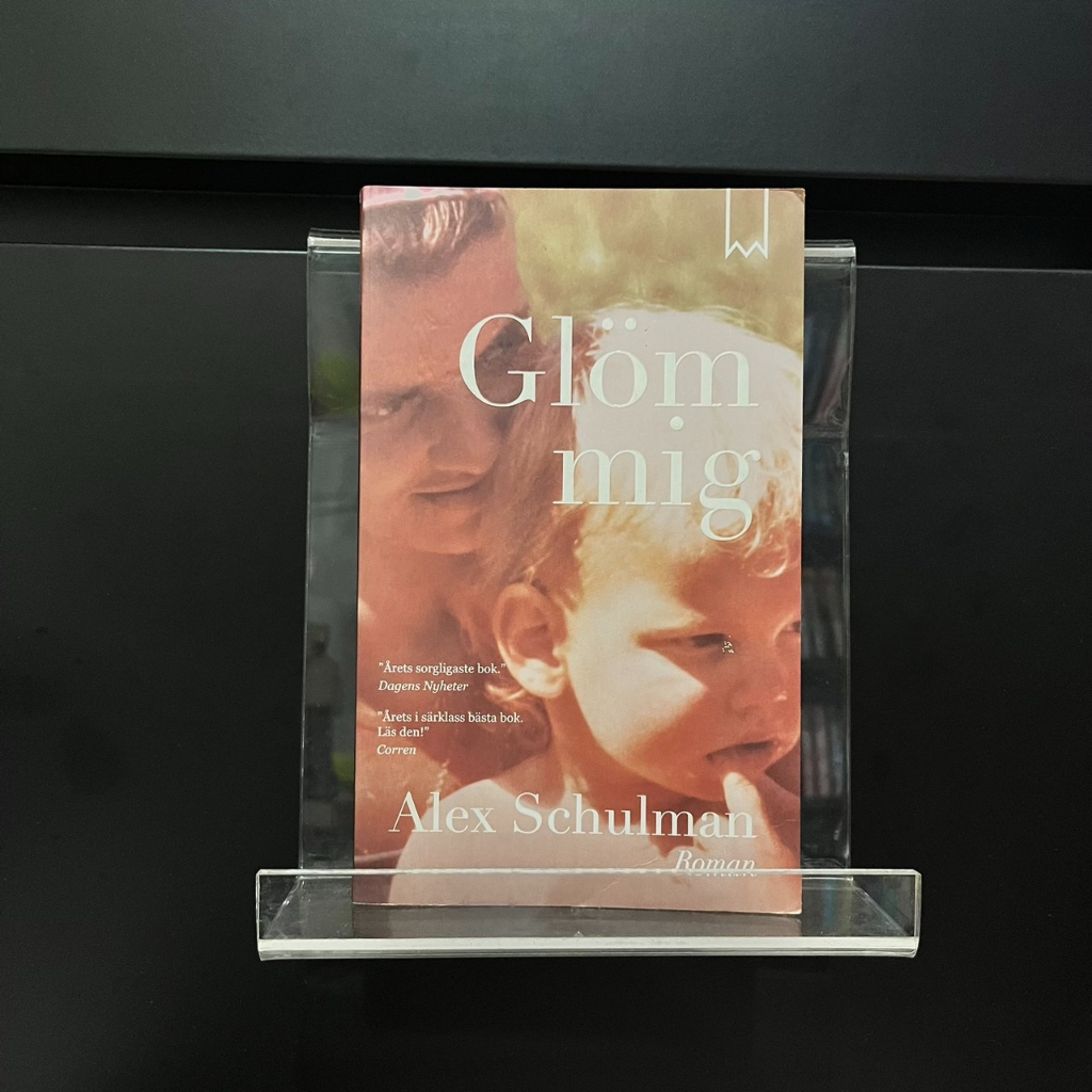 (in Swedish) Glom mig - Alex Schulman