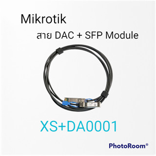 Mikrotik XS+DA0001 สาย DAC + SFP Module สำหรับเชื่อมต่อ Port SFP, SFP+, SFP28 สายยาว 1 เมตร