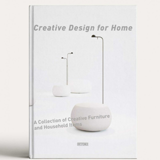 หนังสือภาพและดีไซน์ CREATIVE DESIGN FOR HOME: A COLLECTION OF FURNITURE AND HOUSEHOLD ITEMS