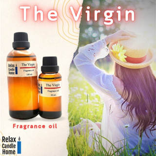 หัวน้ำหอมแท้ กลิ่น The Virgin Fragrance oil เกรดพรีเมียม สำหรับเทียนเเละเครื่องหอม 30ml/100ml-