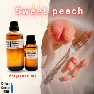 หัวน้ำหอมเกรดพรีเมียม กลิ่น Sweet Peach Fragrance oil สำหรับเทียนเเละเครื่องหอม30ml/100ml-