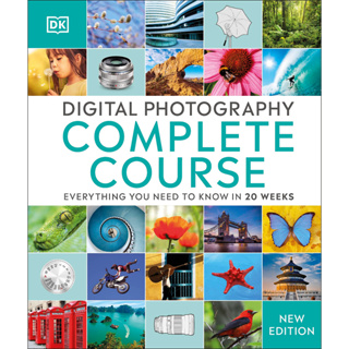 Digital Photography Complete Course : Learn Everything You Need to Know in 20 Weeks