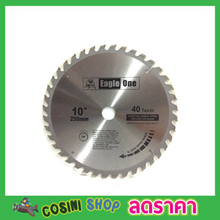 Eagle One Circular saw blade ใบเลื่อยวงเดือน 10"x40T ใบเลือยตัดไม้ ใบเลือยวงเดือน10 ใบเลือยตัดไม้10 Wood saw blade T2360