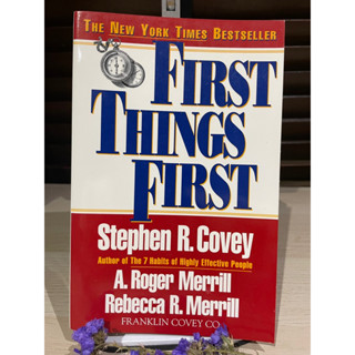 First things first - Stephen R. Covey