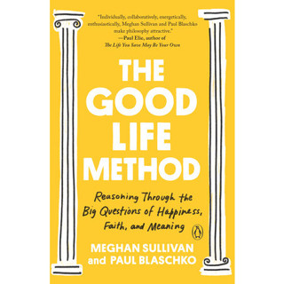 Fathom_ (Eng) The Good Life Method : Reasoning Through the Big Questions of Happiness, Faith, and Meaning