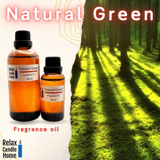 หัวน้ำหอมกลิ่น Natural GREEN ทำเทียนเกรดพรีเมียม Fragrance oil สำหรับเทียนเเละเครื่องหอม 30ml/100ml