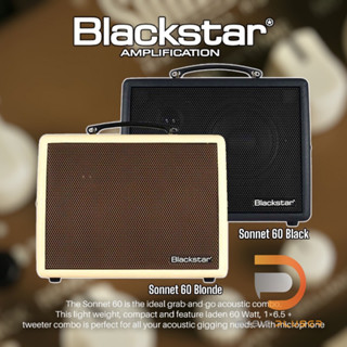 BLACKSTAR SONNET 60 แอมป์กีต้าร์โปร่งรุ่นใหม่ Blackstar Sonnet สร้างสรรค์โทนเสียงที่เป็นธรรมชาติจากกีต้าร์โปร่งของคุณ